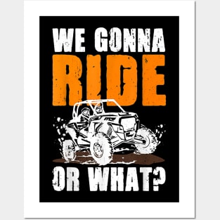 We Gonna Ride Or What 4x4 Off Road Mudding UTV Posters and Art